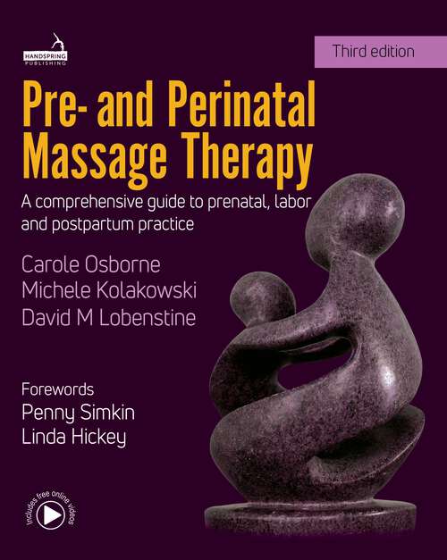 Book cover of Pre- and Perinatal Massage Therapy: A Comprehensive Guide to Prenatal, Labor and Postpartum Practice (3)
