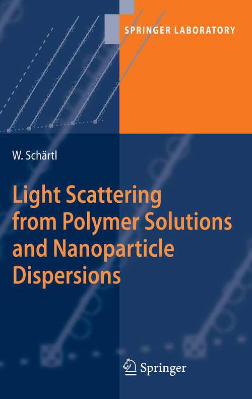 Book cover of Light Scattering from Polymer Solutions and Nanoparticle Dispersions (2007) (Springer Laboratory)