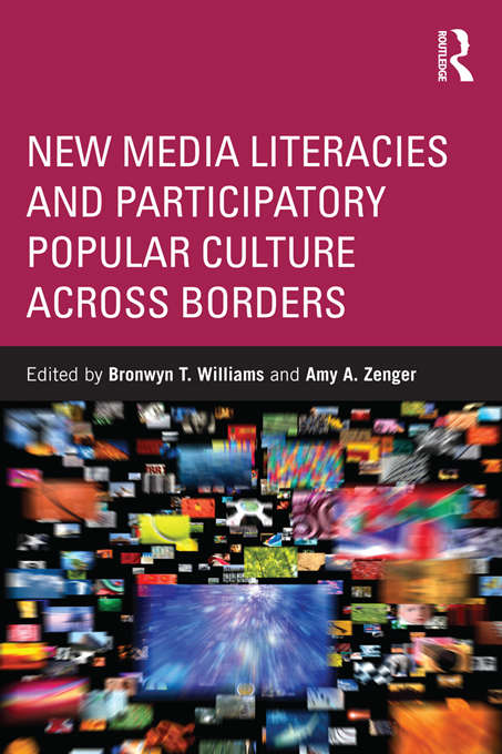 Book cover of New Media Literacies and Participatory Popular Culture Across Borders