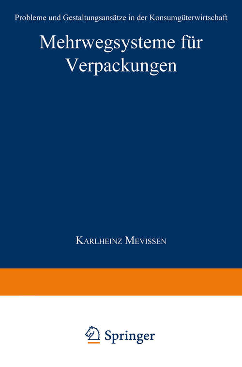 Book cover of Mehrwegsysteme für Verpackungen: Probleme und Gestaltungsansätze in der Konsumgüterwirtschaft (1996) (Integrierte Logistik und Unternehmensführung)