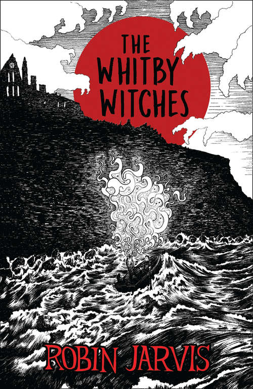 Book cover of The Whitby Witches (Egmont Modern Classics: Bks. 1-3)