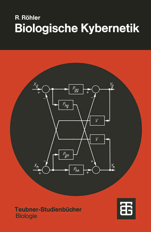 Book cover of Biologische Kybernetik: Regelungsvorgänge in Organismen (1973) (Teubner Studienbücher der Biologie)