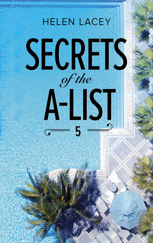 Book cover of Secrets Of The A-List: Secrets Of The A-list (episode 5 Of 12) Secrets Of The A-list (episode 6 Of 12) Secrets Of The A-list (episode 7 Of 12) Secrets Of The A-list (episode 8 Of 12) (ePub edition) (A Secrets of the A-List Title #5)