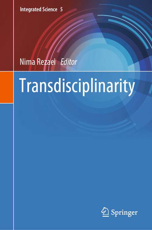 Book cover of Transdisciplinarity (1st ed. 2022) (Integrated Science #5)