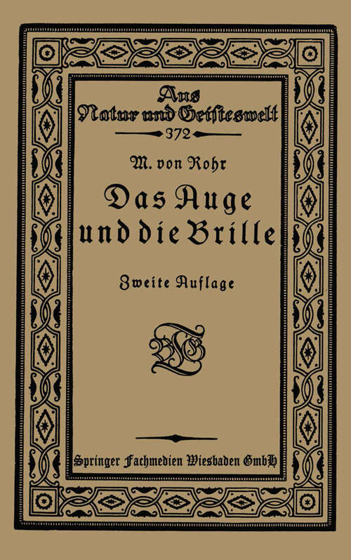 Book cover of Das Auge und die Brille (2. Aufl. 1918) (Aus Natur und Geisteswelt)