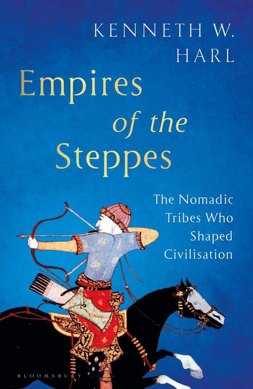 Book cover of Empires of the Steppes: The Nomadic Tribes Who Shaped Civilisation