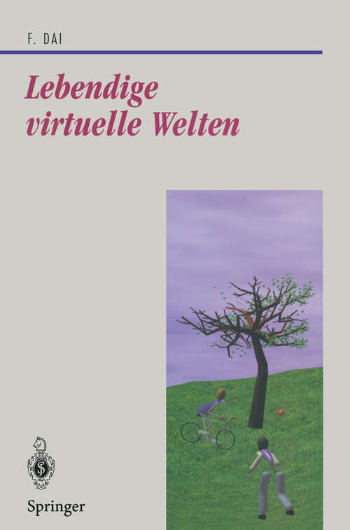 Book cover of Lebendige virtuelle Welten: Physikalisch-basierte Modelle in Computeranimation und virtueller Realität (1997) (Beiträge zur Graphischen Datenverarbeitung)