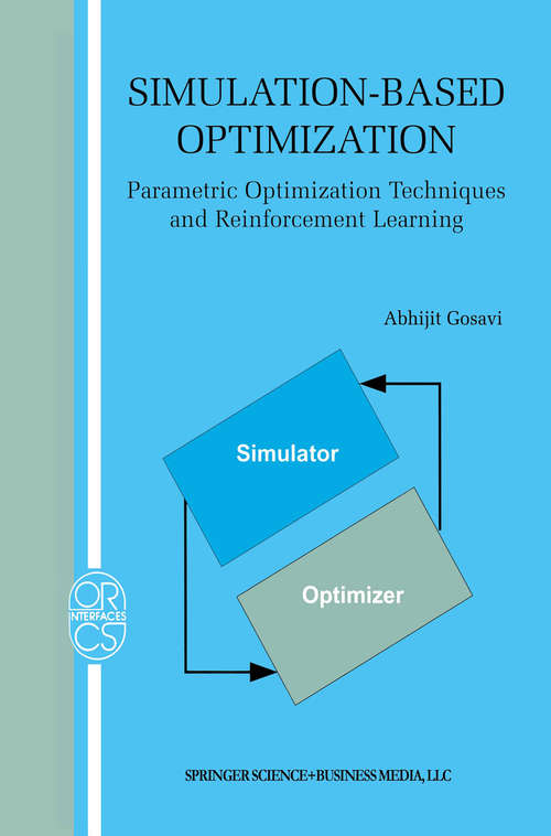 Book cover of Simulation-Based Optimization: Parametric Optimization Techniques and Reinforcement Learning (2003) (Operations Research/Computer Science Interfaces Series #25)