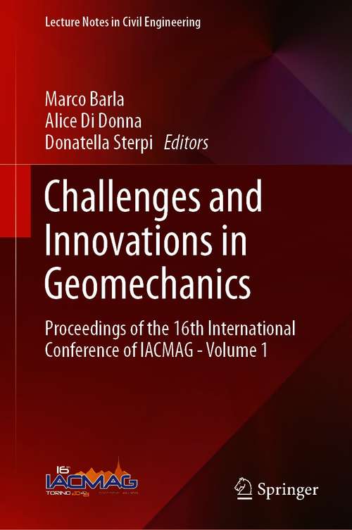 Book cover of Challenges and Innovations in Geomechanics: Proceedings of the 16th International Conference of IACMAG - Volume 1 (1st ed. 2021) (Lecture Notes in Civil Engineering #125)