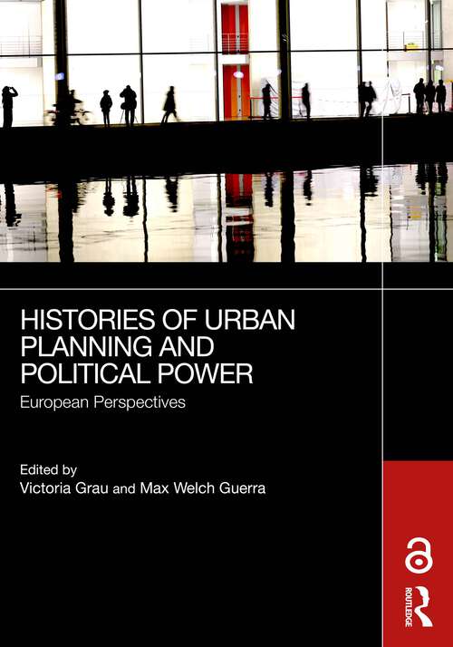 Book cover of Histories of Urban Planning and Political Power: European Perspectives