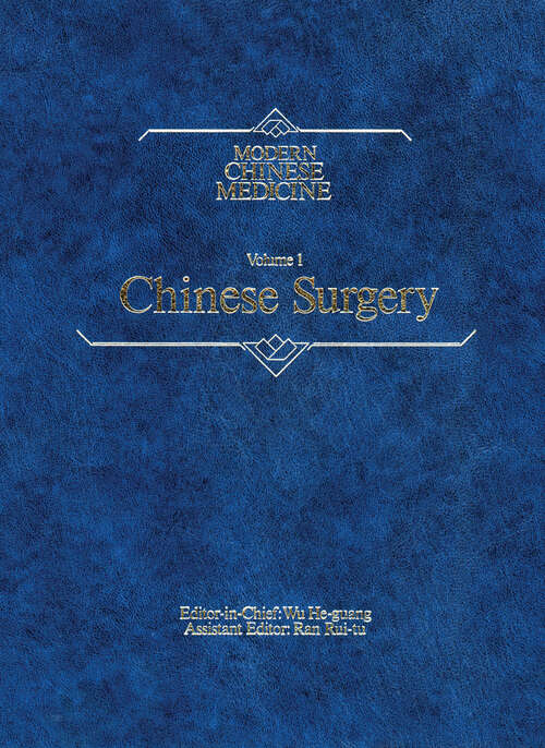 Book cover of Modern Chinese Medicine Volume 1 Chinese Surgery: A comprehensive review of surgery in the People's Republic of China (1984)