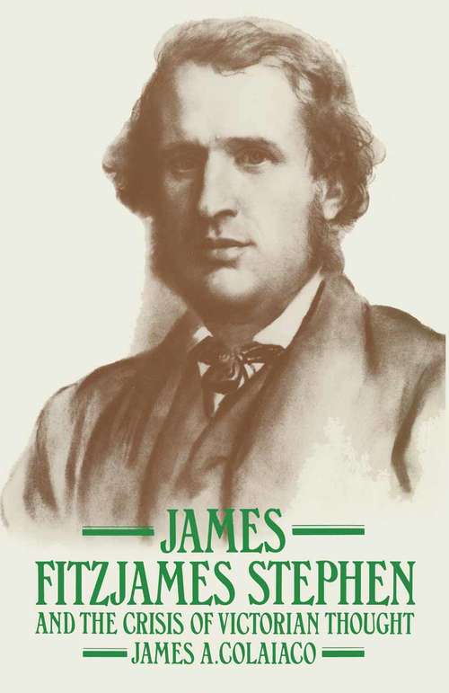 Book cover of James Fitzjames Stephen and the Crisis of Victorian Thought (1st ed. 1983)