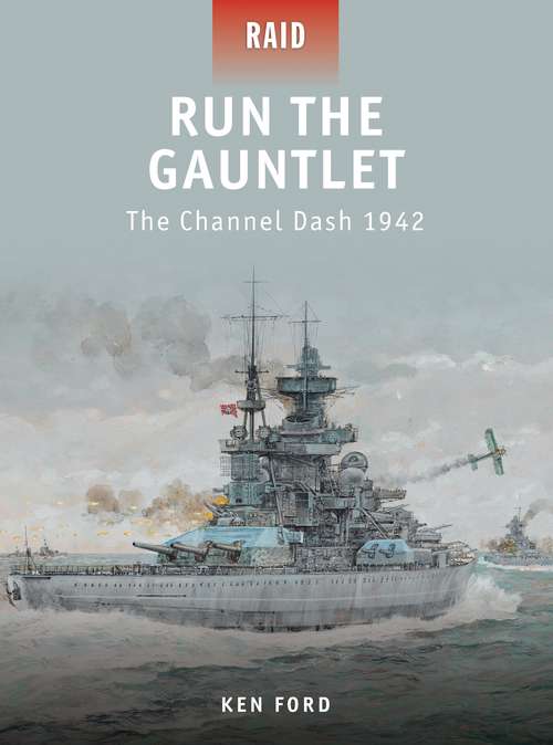 Book cover of Run The Gauntlet: The Channel Dash 1942 (Raid)