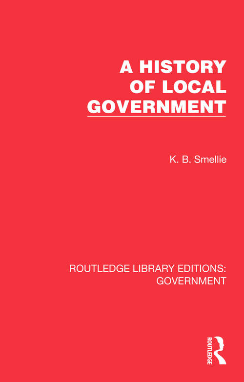 Book cover of A History of Local Government (Routledge Library Editions: Government)