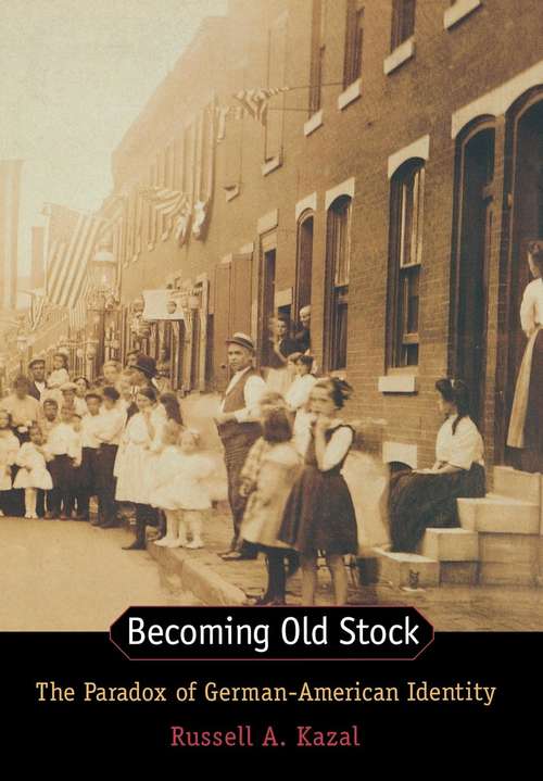 Book cover of Becoming Old Stock: The Paradox of German-American Identity (PDF)