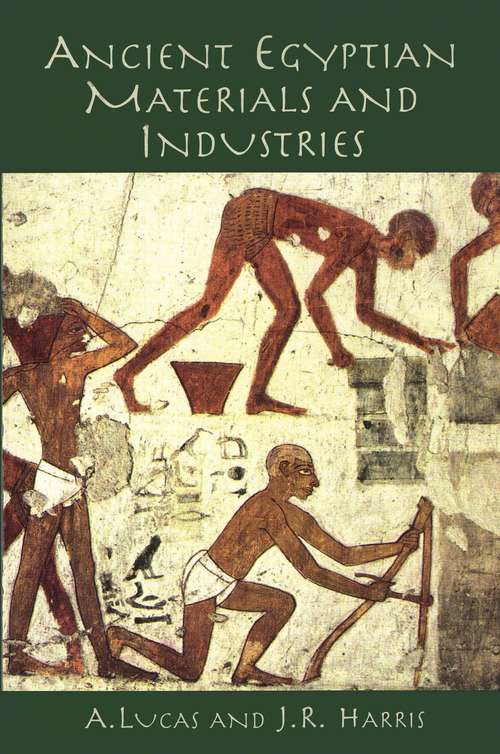 Book cover of Ancient Egyptian Materials and Industries (Egypt)