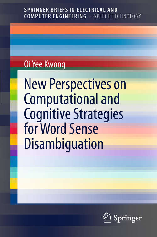 Book cover of New Perspectives on Computational and Cognitive Strategies for Word Sense Disambiguation (2012) (SpringerBriefs in Speech Technology)