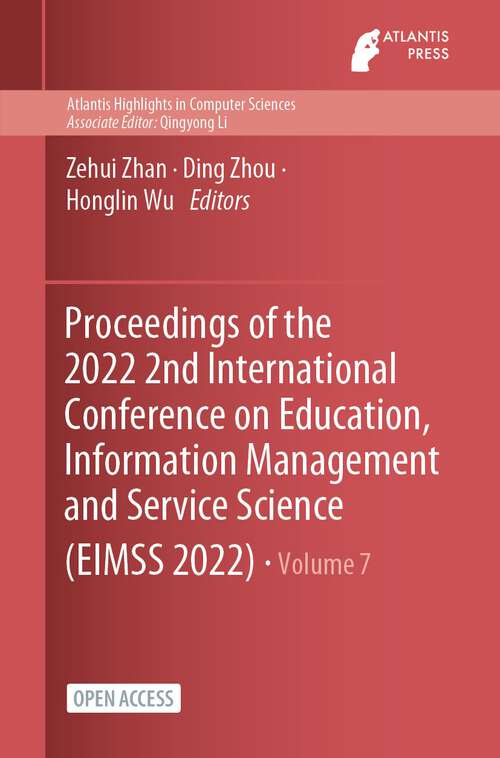 Book cover of Proceedings of the 2022 2nd International Conference on Education, Information Management and Service Science (1st ed. 2023) (Atlantis Highlights in Computer Sciences #7)