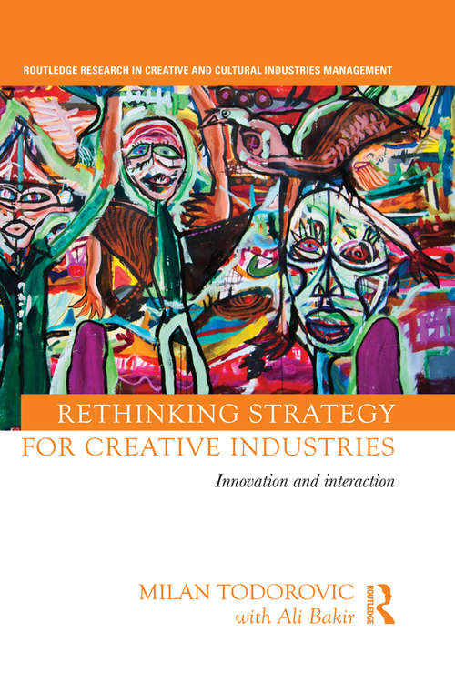 Book cover of Rethinking Strategy for Creative Industries: Innovation and Interaction (Routledge Research in the Creative and Cultural Industries)