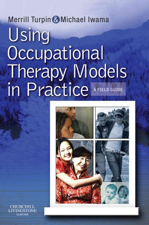 Book cover of Using Occupational Therapy Models in Practice: A Fieldguide