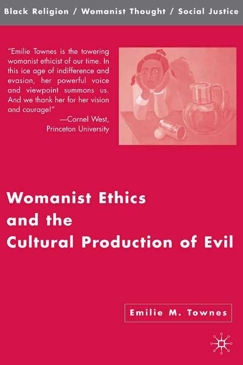 Book cover of Womanist Ethics and the Cultural Production of Evil (2006) (Black Religion/Womanist Thought/Social Justice)