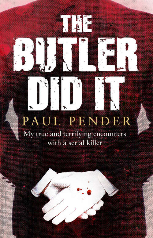 Book cover of The Butler Did It: My True and Terrifying Encounters with a Serial Killer