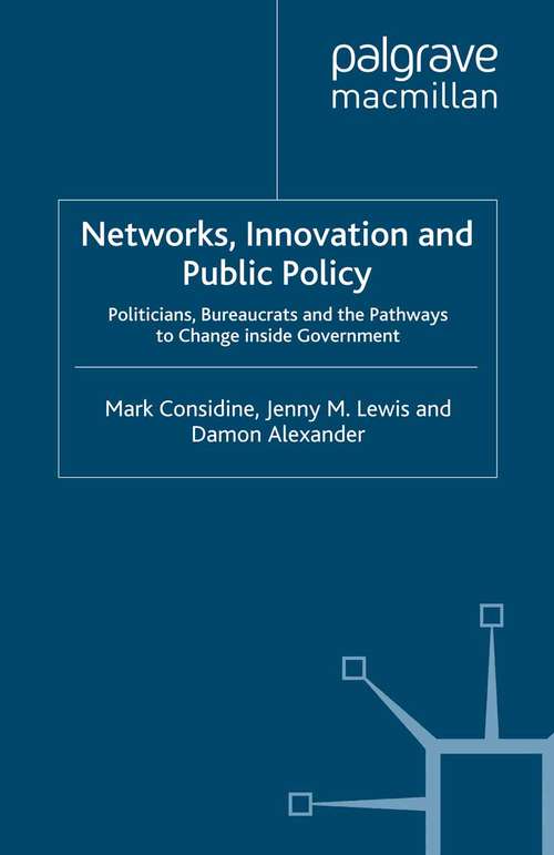 Book cover of Networks, Innovation and Public Policy: Politicians, Bureaucrats and the Pathways to Change inside Government (2009)