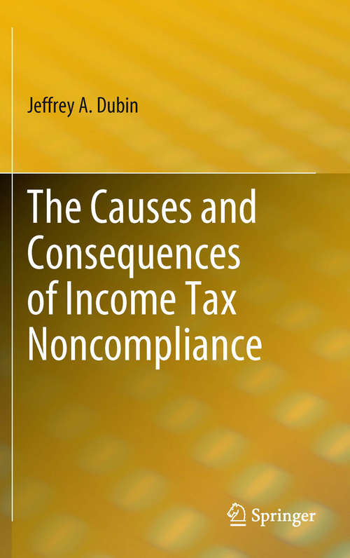 Book cover of The Causes and Consequences of Income Tax Noncompliance (2012)