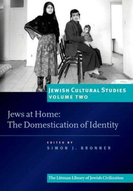 Book cover of Jews at Home: The Domestication of Identity (Jewish Cultural Studies #2)