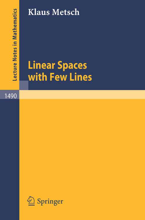 Book cover of Linear Spaces with Few Lines (1991) (Lecture Notes in Mathematics #1490)