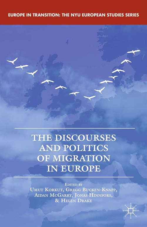 Book cover of The Discourses and Politics of Migration in Europe (2013) (Europe in Transition: The NYU European Studies Series)