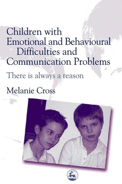 Book cover of Children with Emotional and Behavioural Difficulties and Communication Problems: There is always a reason (PDF)