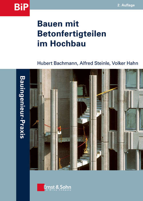 Book cover of Bauen mit Betonfertigteilen im Hochbau (2. Auflage) (Bauingenieur-Praxis)