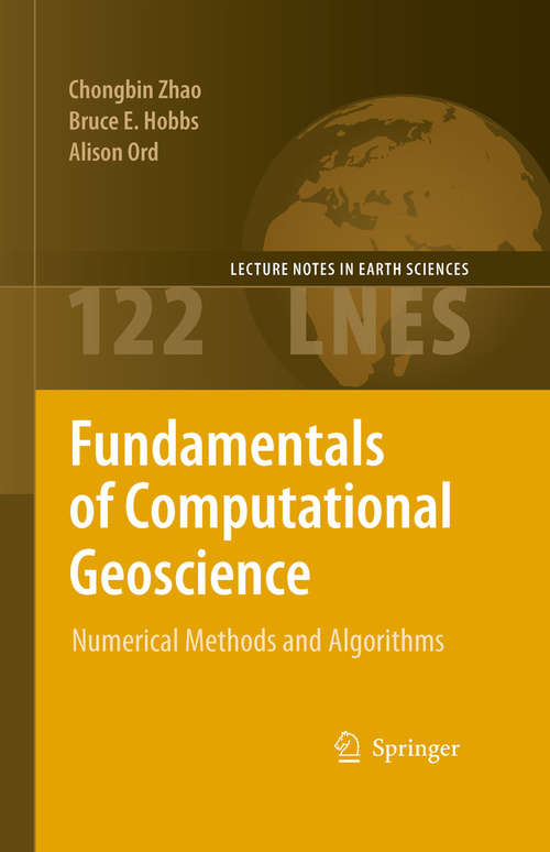 Book cover of Fundamentals of Computational Geoscience: Numerical Methods and Algorithms (2009) (Lecture Notes in Earth Sciences #122)