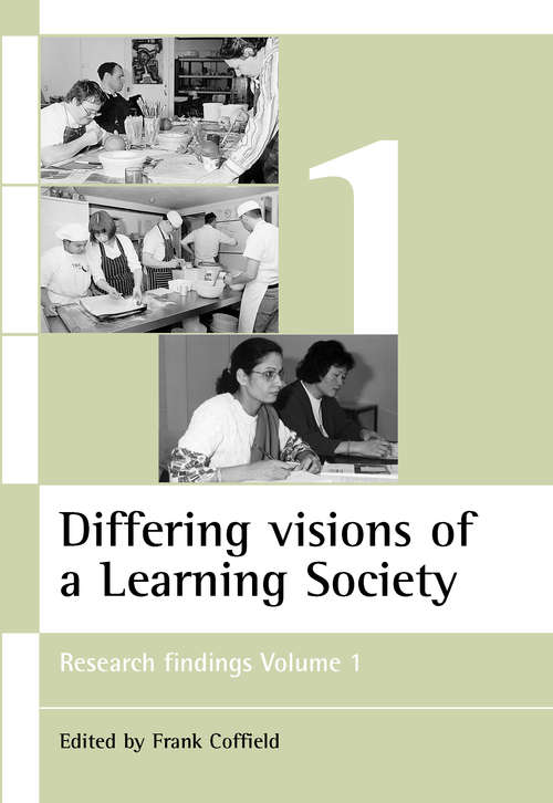 Book cover of Differing visions of a Learning Society Vol 1: Research findings Volume 1 (ESRC Learning Society series)