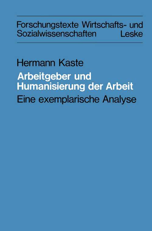 Book cover of Arbeitgeber und Humanisierung der Arbeit: Eine exemplarische Analyse (1981) (Forschungstexte Wirtschafts- und Sozialwissenschaften #5)