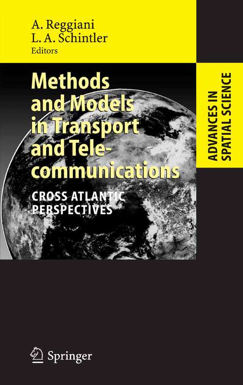 Book cover of Methods and Models in Transport and Telecommunications: Cross Atlantic Perspectives (2005) (Advances in Spatial Science)