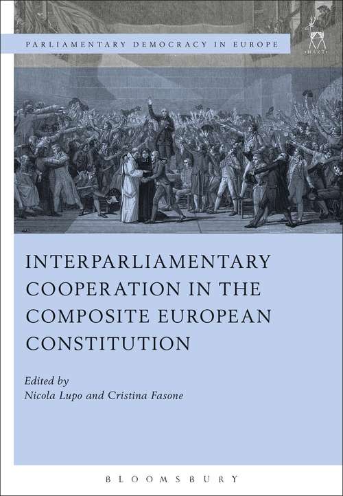 Book cover of Interparliamentary Cooperation in the Composite European Constitution (Parliamentary Democracy in Europe #1)
