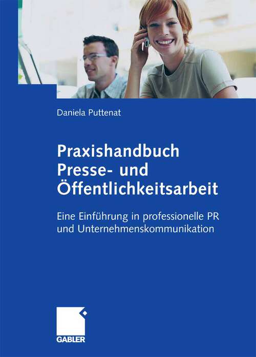 Book cover of Praxishandbuch Presse- und Öffentlichkeitsarbeit: Eine Einführung in professionelle PR und Unternehmenskommunikation (2007)
