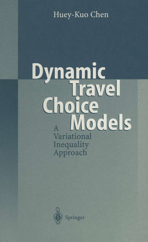 Book cover of Dynamic Travel Choice Models: A Variational Inequality Approach (1999)