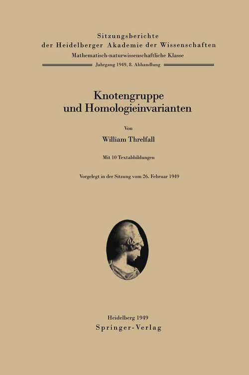 Book cover of Knotengruppe und Homologieinvarianten (1949) (Sitzungsberichte der Heidelberger Akademie der Wissenschaften: 1949 / 8)