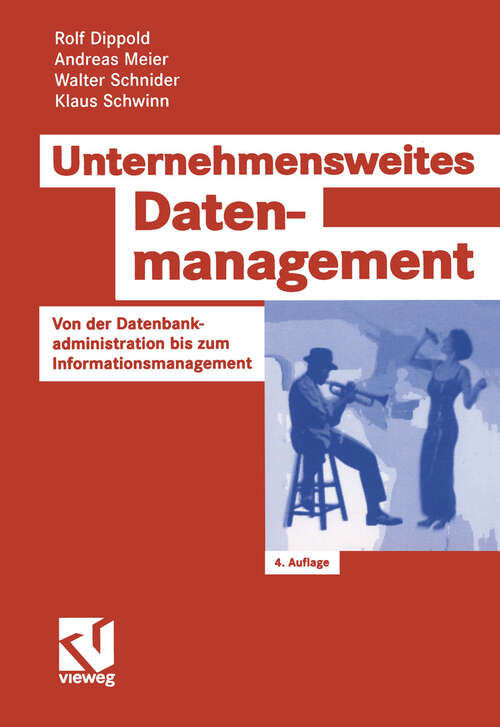 Book cover of Unternehmensweites Datenmanagement: Von der Datenbankadministration bis zum Informationsmanagement (4., überarb. und erw. Aufl. 2005) (Zielorientiertes Business Computing)