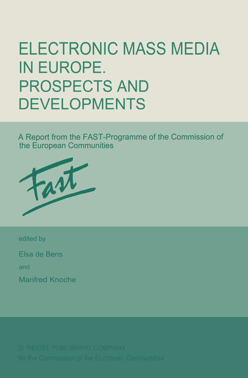 Book cover of Electronic Mass Media in Europe. Prospects and Developments: A Report from the FAST Programme of the Commission of the European Communities (1987)