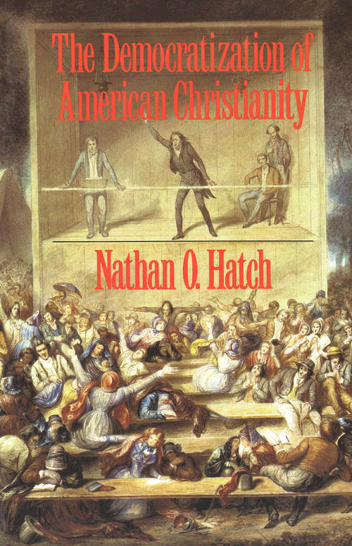 Book cover of The Democratization of American Christianity