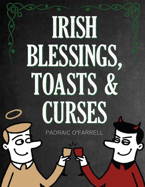 Book cover of Irish Blessings Toasts & Curses