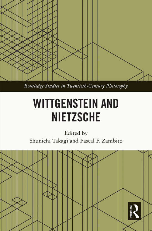 Book cover of Wittgenstein and Nietzsche (Routledge Studies in Twentieth-Century Philosophy)