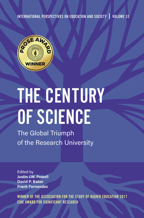 Book cover of The Century of Science: The Global Triumph of the Research University (International Perspectives on Education and Society #33)