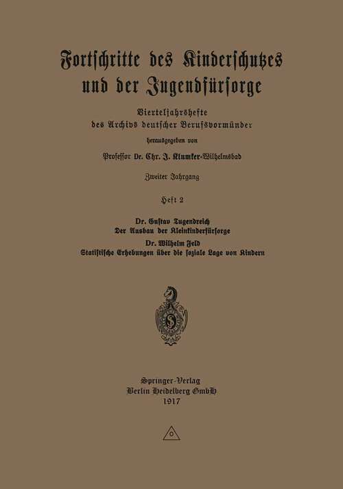 Book cover of Der Ausbau der Kleinkinderfürsorge. Statistische Erhebungen über die soziale Lage von Kindern (1917) (Vierteljahrshefte des Archivs deutscher Berufsvormünder #2)