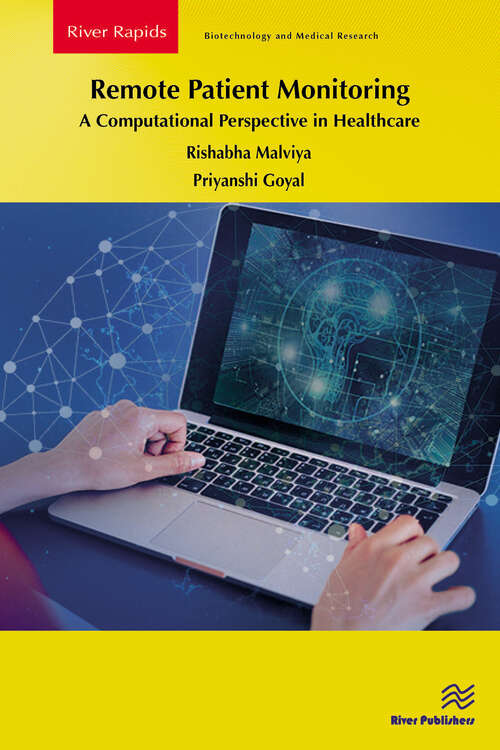 Book cover of Remote Patient Monitoring: A Computational Perspective in Healthcare (River Publishers Rapids Series in Biotechnology and Medical Research)