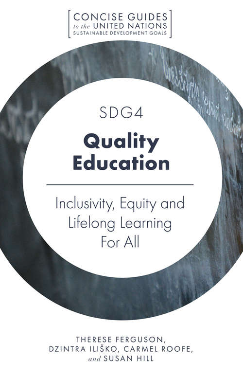 Book cover of SDG4 - Quality Education: Inclusivity, Equity and Lifelong Learning For All (Concise Guides to the United Nations Sustainable Development Goals)